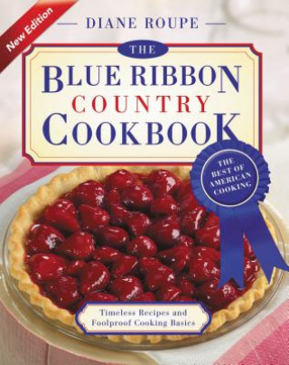 Kniha Blue Ribbon Country Cookbook Diane Roupe