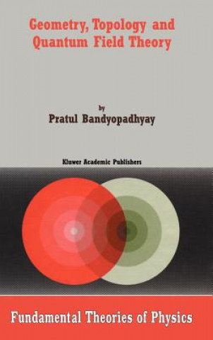 Książka Geometry, Topology and Quantum Field Theory P. Bandyopadhyay