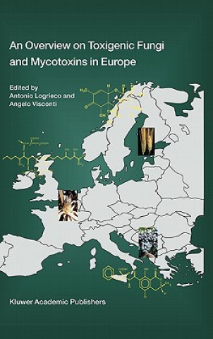 Könyv Overview on Toxigenic Fungi and Mycotoxins in Europe 