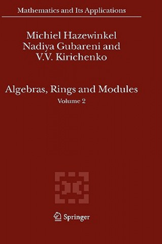 Kniha Algebras, Rings and Modules V. V. (Kiev Taras Shevchenko University) Kirichenko