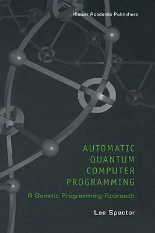 Könyv Automatic Quantum Computer Programming Lee Spector