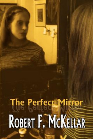 Książka Perfect Mirror Robert F McKellar