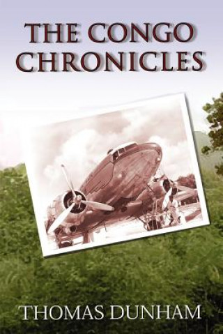 Kniha Congo Chronicles Thomas Dunham