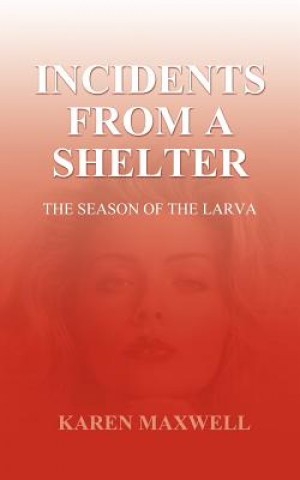 Carte Incidents from a Shelter Karen (Practical Law Company) Maxwell