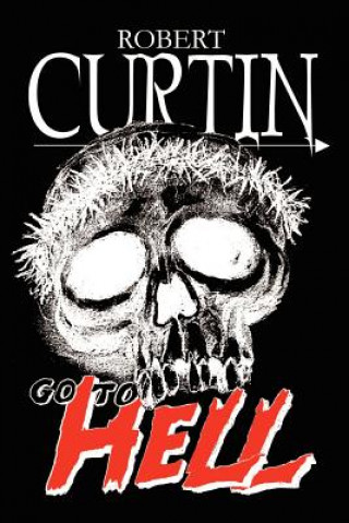 Kniha Go to Hell Robert Curtin