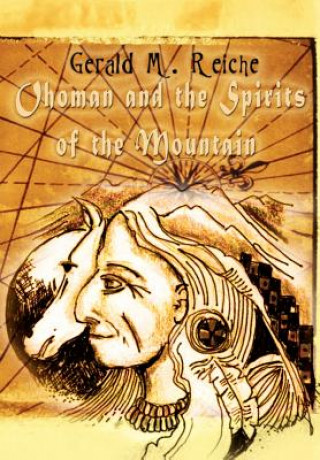 Kniha Ohoman and the Spirits of the Mountain Gerald M Reiche