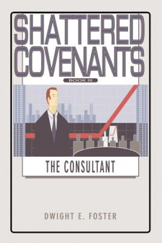 Kniha Shattered Covenants Dwight E Foster