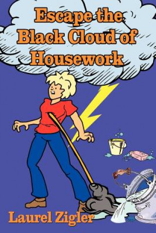 Carte Escape the Black Cloud of Housework Laurel Zigler
