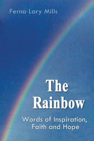 Knjiga Rainbow, Words of Inspiration, Faith and Hope Ferna Lary Mills