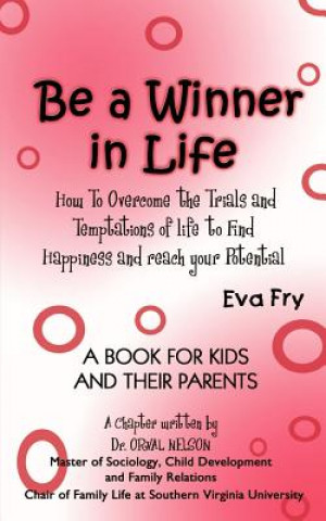 Könyv Be a Winner in Life Eva Fry