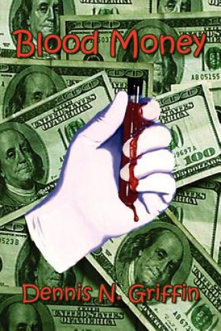 Kniha Blood Money Dennis N Griffin