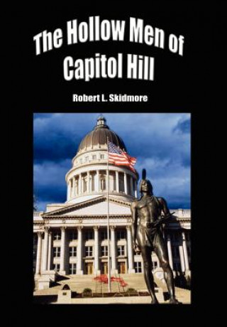 Knjiga Hollow Men of Capitol Hill Robert L Skidmore