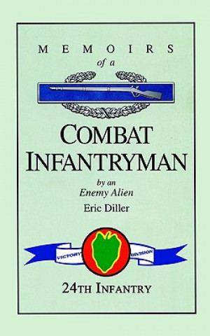 Carte Memoirs of a Combat Infantryman by an Enemy Alien Eric Diller