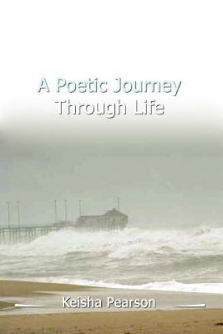 Книга Poetic Journey Through Life Keisha Pearson Price