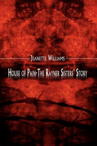 Carte House of Pain-the Rayner Sisters' Story Williams