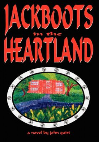 Kniha Jackboots in the Heartland John Quirt