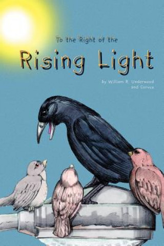 Книга To the Right of the Rising Light Corvus