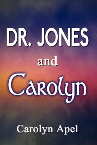 Buch Dr. Jones and Carolyn Carolyn Apel