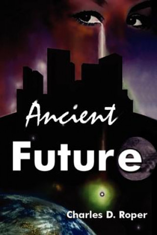 Kniha Ancient Future Charles D Roper