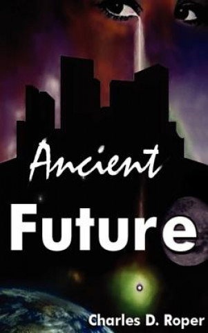 Book Ancient Future Charles D Roper