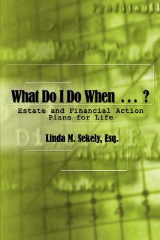 Kniha What Do I Do When...? Esq Linda M Sekely