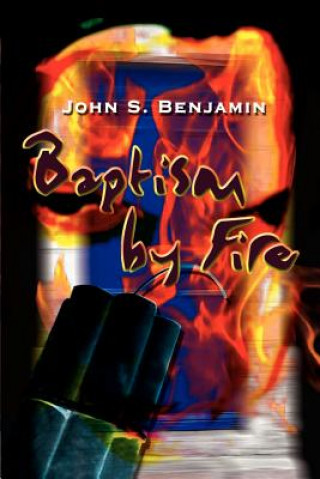 Książka Baptism by Fire John S Benjamin