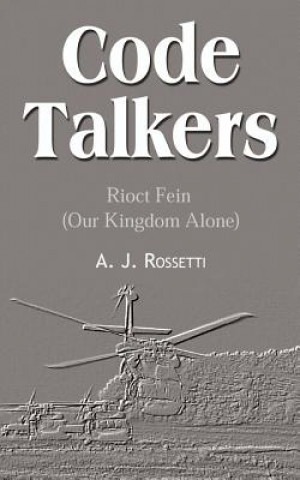 Knjiga Code Talkers A J Rossetti
