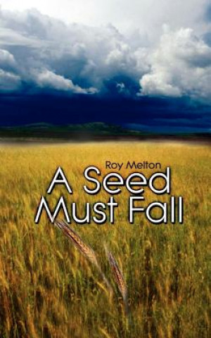 Kniha Seed Must Fall Roy Melton