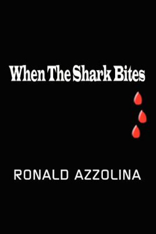 Książka When the Shark Bites Ronald Azzolina