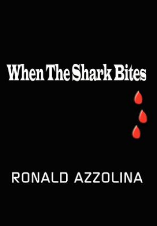 Książka When the Shark Bites Ronald Azzolina