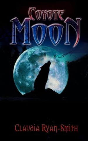 Kniha Coyote Moon Claudia Ryan-Smith