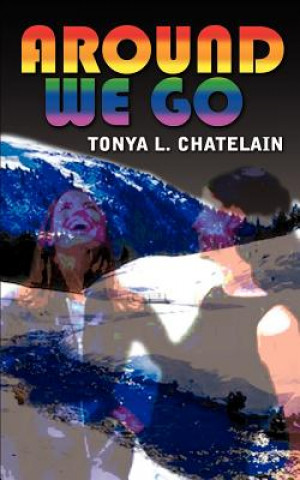 Книга Around We Go Tonya L Chatelain