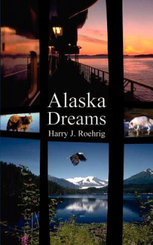 Książka Alaska Dreams Harry J Roehrig