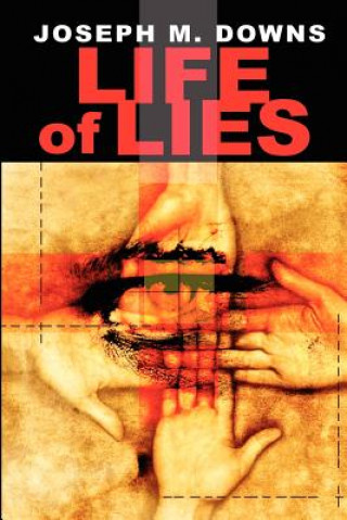 Kniha Life of Lies Joseph M Downs