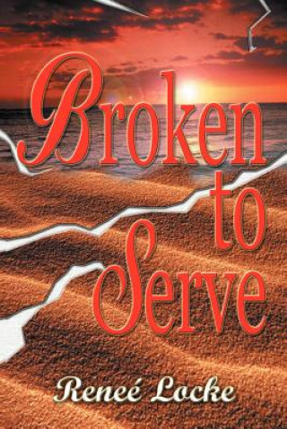 Книга Broken to Serve Renee' Locke