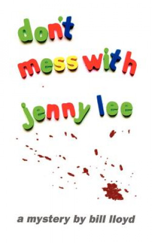 Könyv Don't Mess with Jenny Lee Bill Lloyd