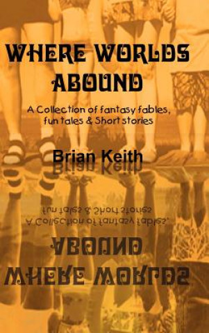 Książka Where Worlds Abound Brian Keith