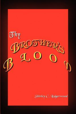 Knjiga Thy Brother's Blood Shirley C Ledgerwood