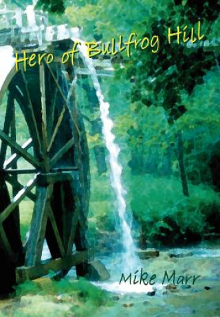 Livre Hero of Bullfrog Hill Sr Mike a Marr