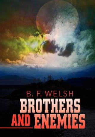 Kniha Brothers and Enemies B F Welsh