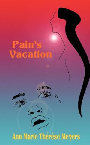 Kniha Pain's Vacation Ann Marie Thrse Meyers