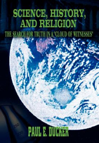 Kniha Science, History, and Religion Paul E Ducker