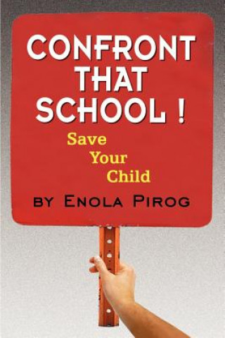 Book Confront That School! Save Your Child Enola Pirog