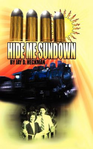 Knjiga Hide Me Sundown Jay D Heckman
