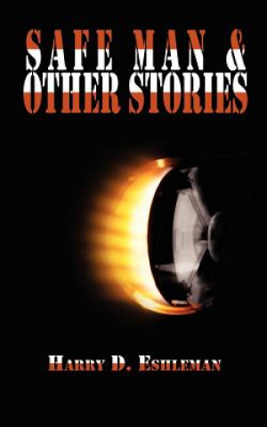 Kniha Safe Man & Other Stories Harry D Eshleman
