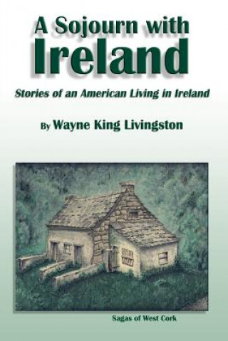 Kniha Sojourn with Ireland Wayne King Livingston