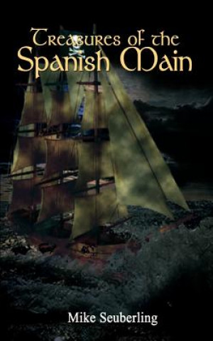 Книга Treasures of the Spanish Main Mike Seuberling