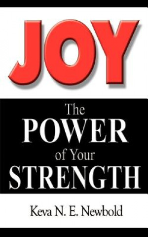 Könyv Joy the Power of Your Strength Keva N E Newbold