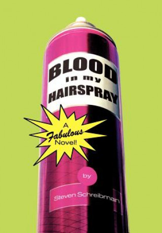 Книга Blood in My Hairspray Steven Schreibman