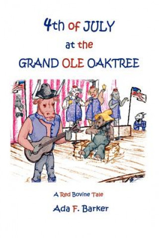 Livre Fourth of July at the "Grand Ole Oaktree" ADA F Barker